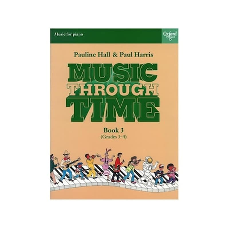 OXFORD UNIVERSITY PRESS Pauline Hall - Paul Harris - Music Through Time, Book 3