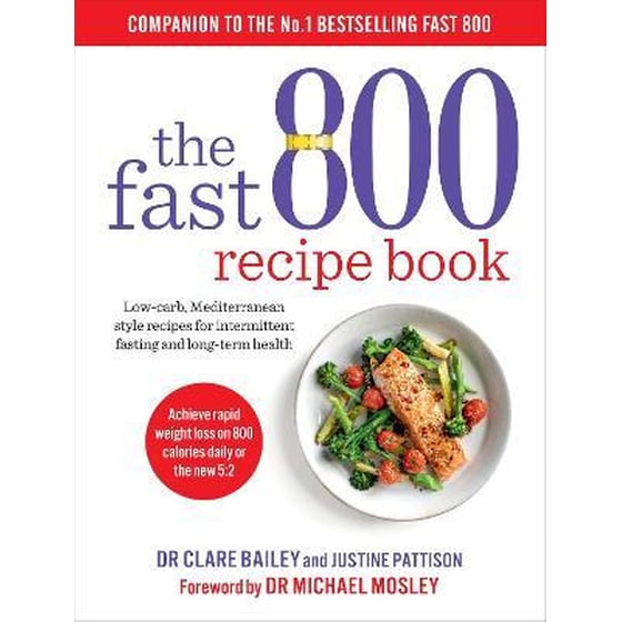The Fast 800 Recipe Book: Low-carb, Mediterranean style recipes for intermittent fasting and long-term health image 0