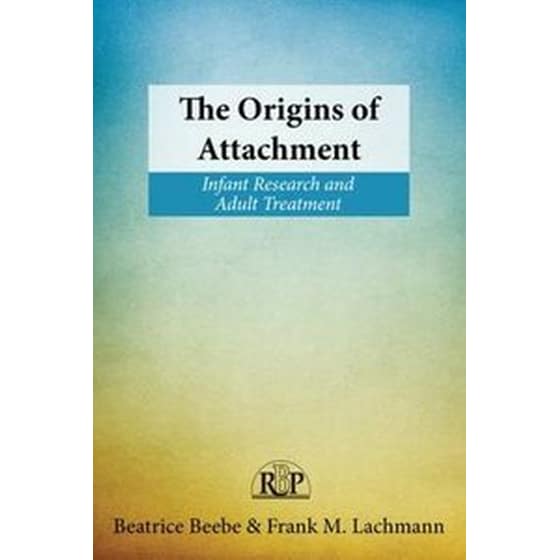 Origins of Attachment Beatrice Beebe Public