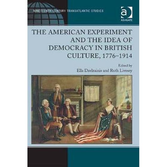 American Experiment and the Idea of Democracy in British Culture, 1776-1914 image 0