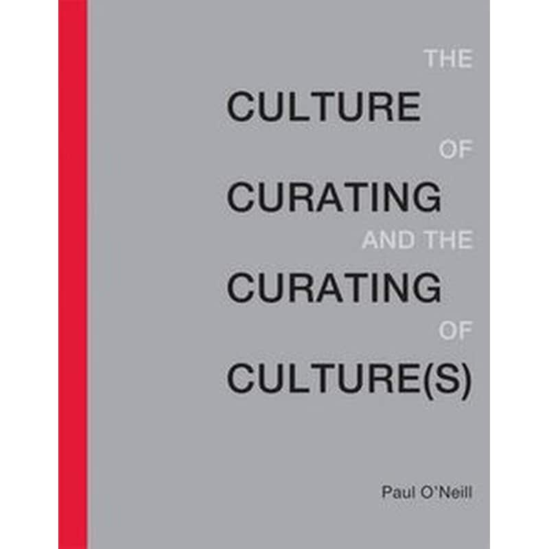 The Culture of Curating and the Curating of Culture