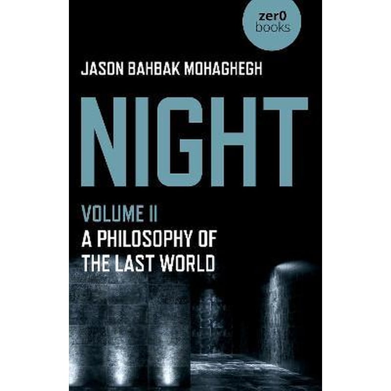 Night, Volume II - A Philosophy of the Last World