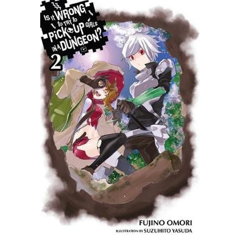Is It Wrong to Try to Pick Up Girls in a Dungeon?, Vol. 2 (light novel)