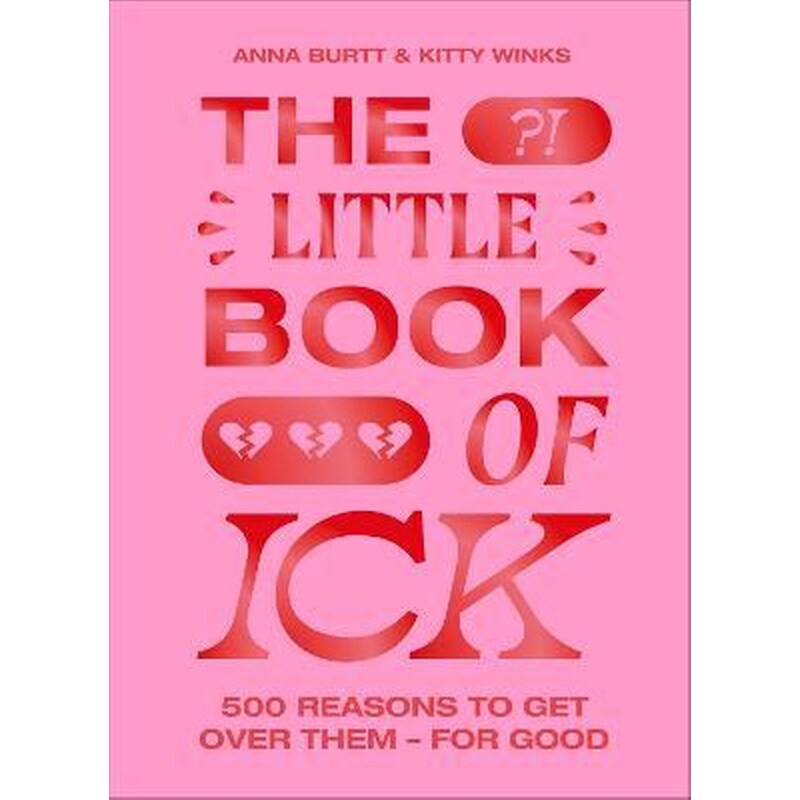 The Little Book of Ick : 500 reasons to get over them - for good