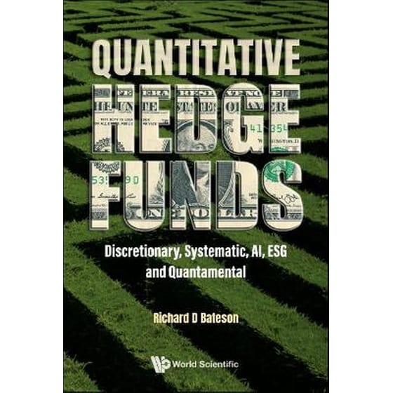 Quantitative Hedge Funds: Discretionary, Systematic, Ai, Esg And Quantamental image 0