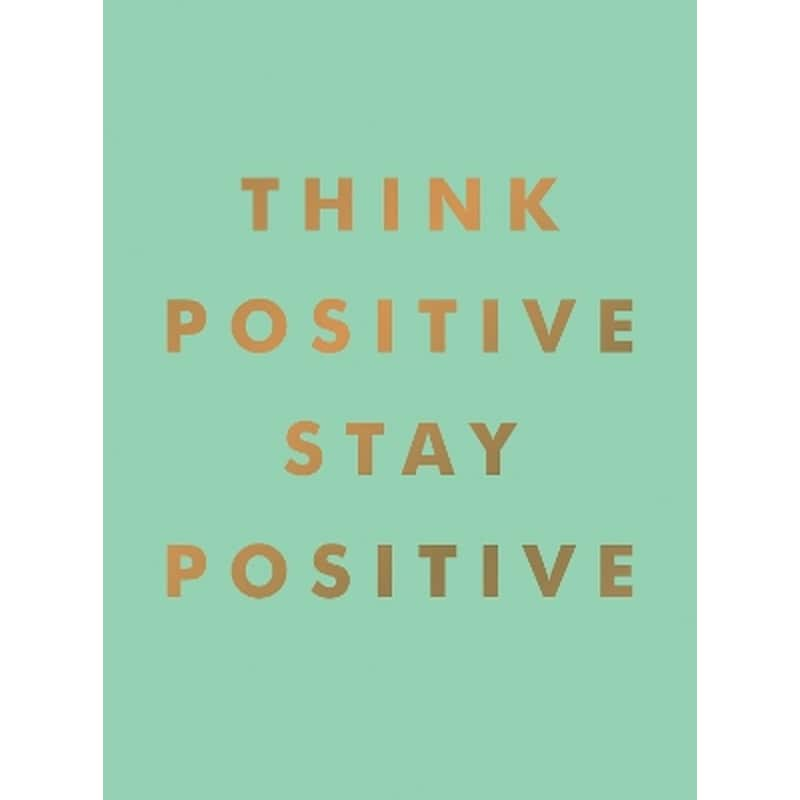 Think Positive, Stay Positive