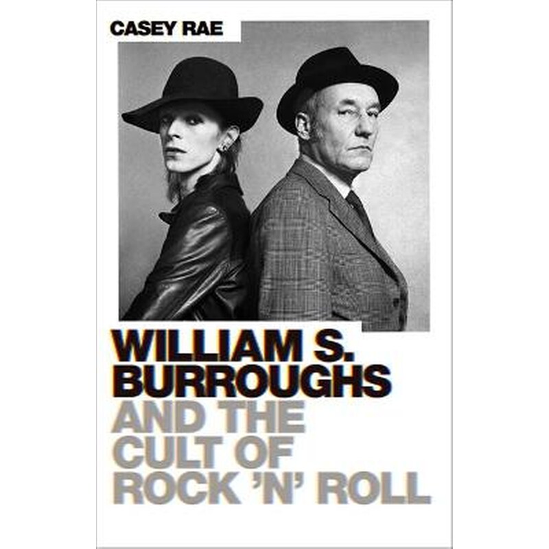William S. Burroughs and the Cult of Rock n Roll
