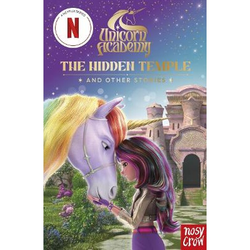 Unicorn Academy: The Hidden Temple and other stories