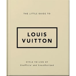 The Little Guide to Louis Vuitton