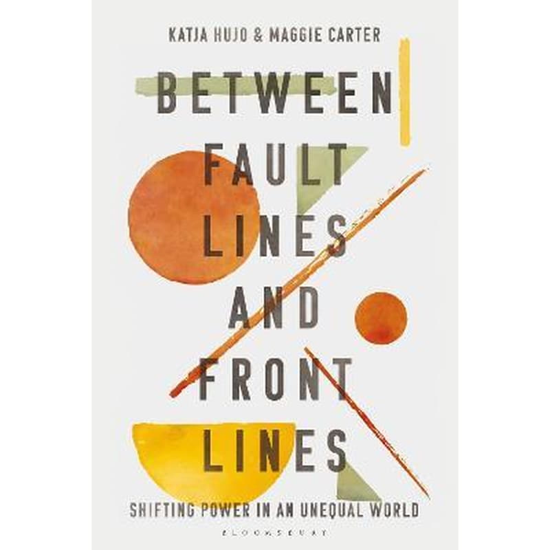 Between Fault Lines and Front Lines : Shifting Power in an Unequal World