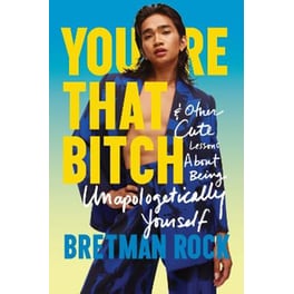 You’re That B*tch