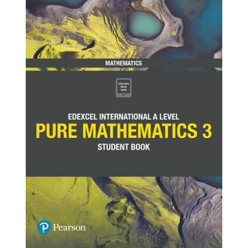 Pearson Edexcel International A Level Mathematics Pure Mathematics 3 Student Book