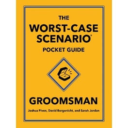 The Worst-Case Scenario Pocket Guide: Groomsman