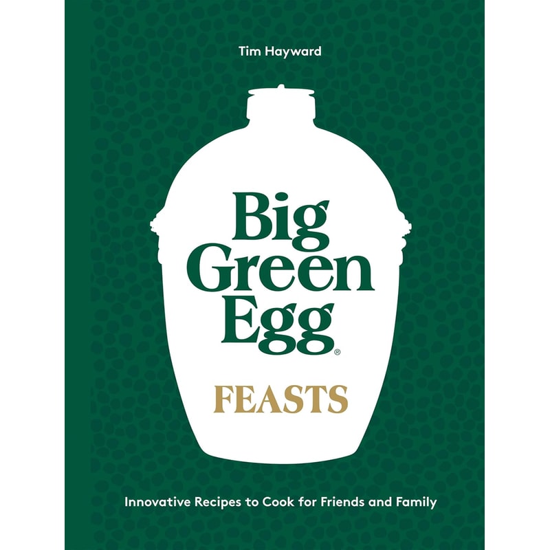 Big Green Egg Feasts