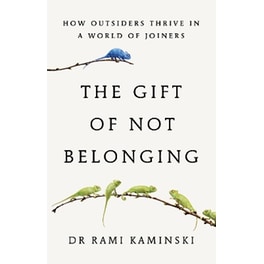 The Gift of Not Belonging