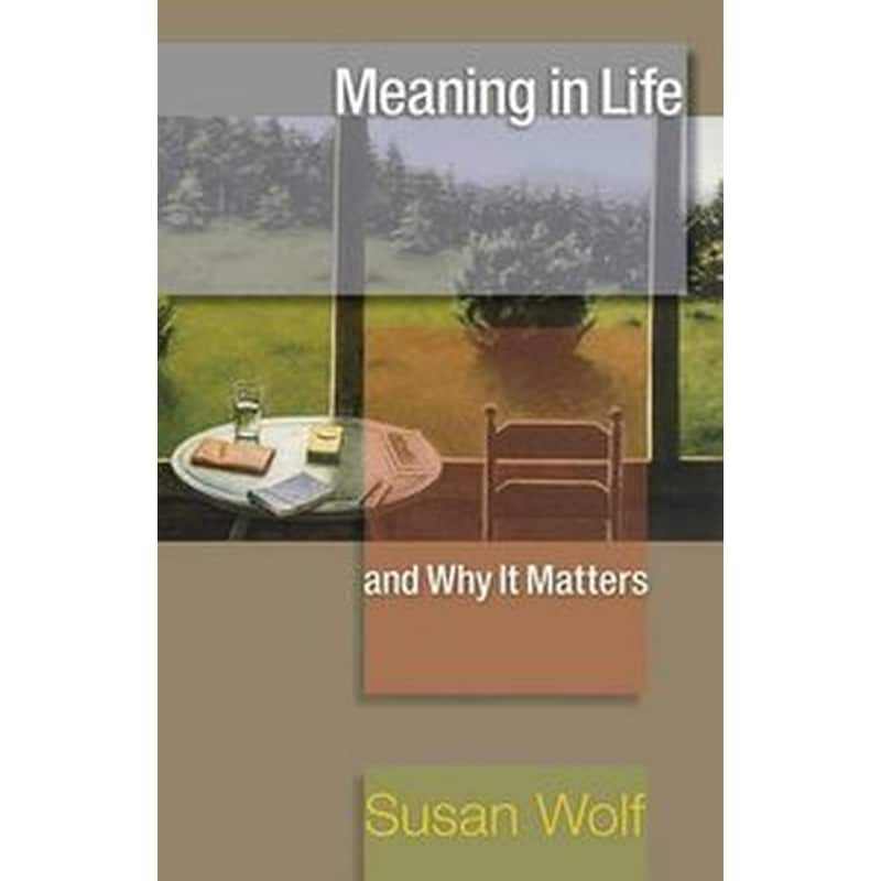 Meaning in Life and Why It Matters 0976541