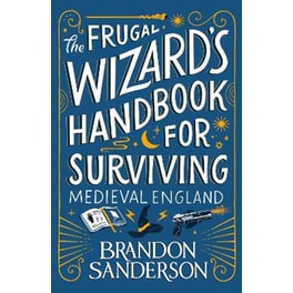 The Frugal Wizard’s Handbook for Surviving Medieval England