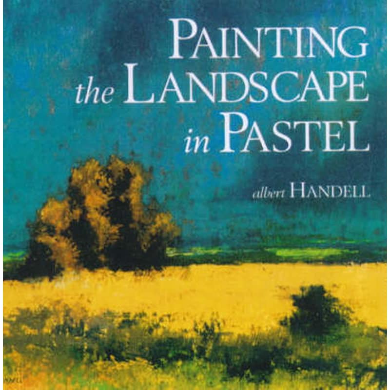 Painting the Landscape in Pastel