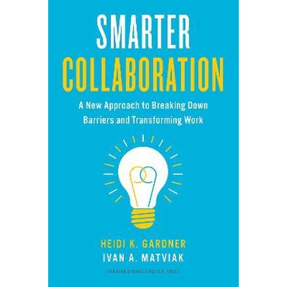Smarter Collaboration : A New Approach to Breaking Down Barriers and Transforming Work image 0