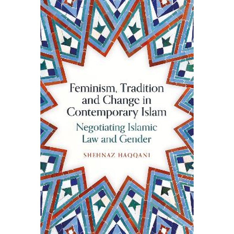 Feminism, Tradition and Change in Contemporary Islam