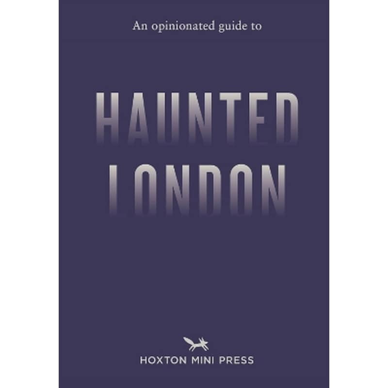 An Opinionated Guide to Haunted London