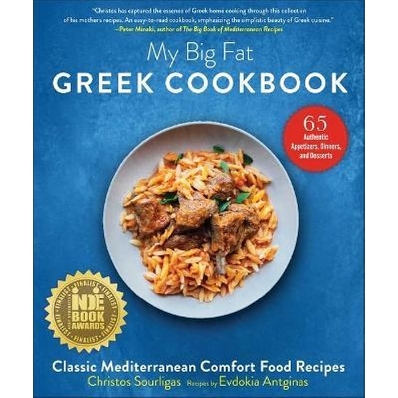My Big Fat Greek Cookbook : Classic Mediterranean Comfort Food Recipes