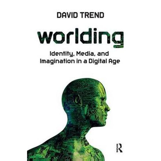Worlding: Identity, Media, and Imagination in a Digital Age image 0