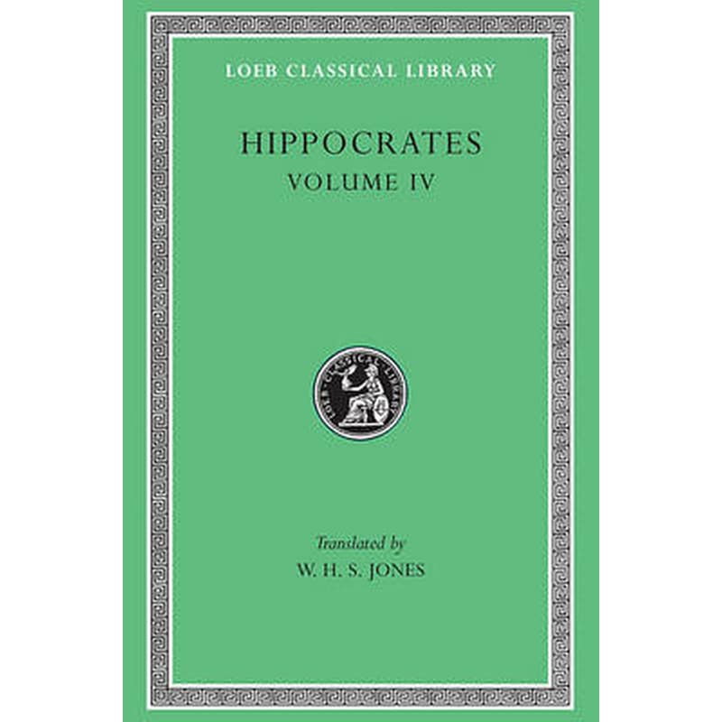 Nature of Man. Regimen in Health. Humours. Aphorisms. Regimen 1-3. Dreams. Heracleitus: On the Universe