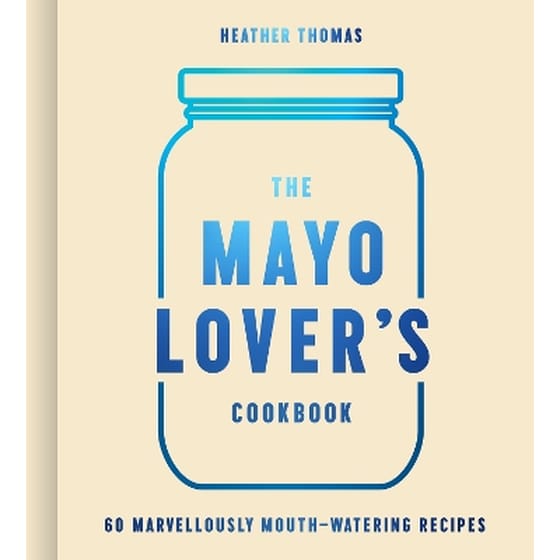 The Mayo Lover’s Cookbook image 0