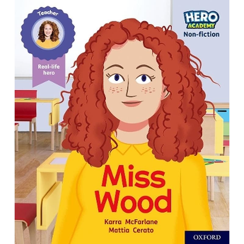 Hero Academy Non-fiction: Oxford Level 3, Yellow Book Band: Miss Wood