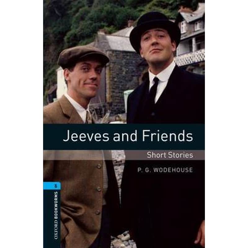 Oxford Bookworms Library: Level 5:: Jeeves and Friends - Short Stories