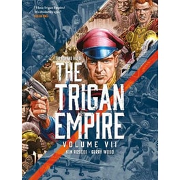 The Rise and Fall of the Trigan Empire volume VII