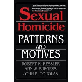 Sexual Homicide- Patterns and Motives- Paperback
