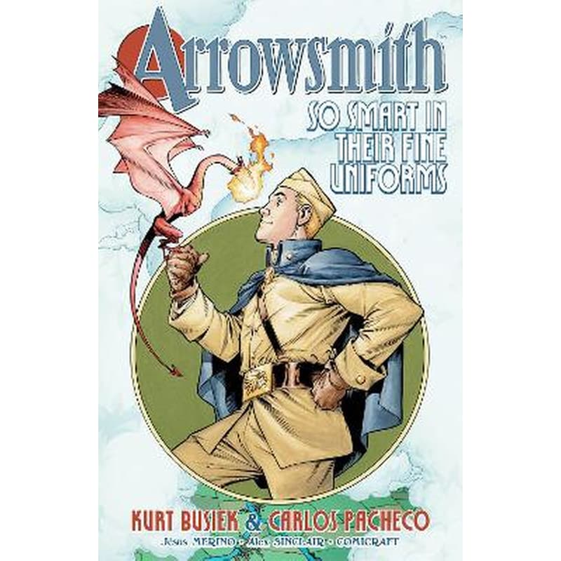 Arrowsmith: So Smart in their Fine Uniforms: Volume 1