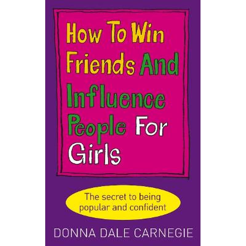 How to Win Friends and Influence People for Girls