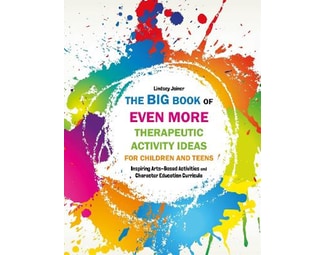 Big Book of EVEN MORE Therapeutic Activity Ideas for Children and Teens image 0
