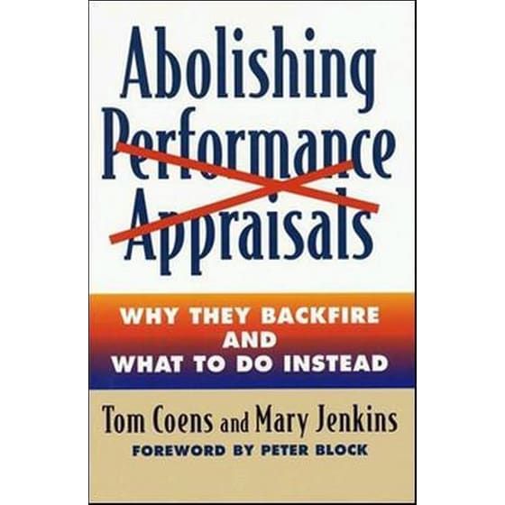 Abolishing Performance Appraisals - Why They Backfire and What to Do Instead image 0