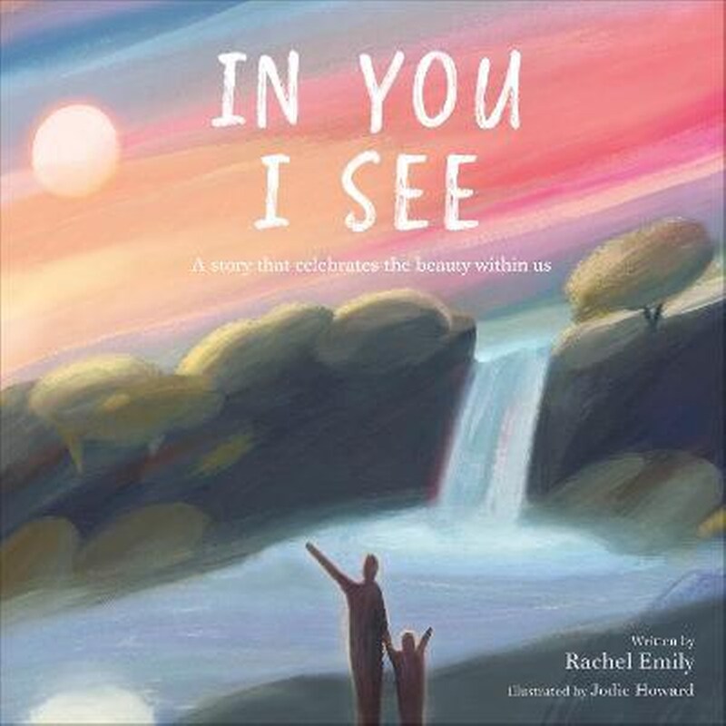 In You I See : A Story that Celebrates the Beauty Within