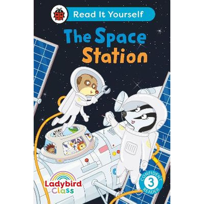Ladybird Class The Space Station: Read It Yourself - Level 3 Confident Reader