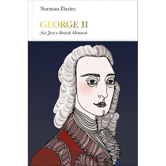 George II (Penguin Monarchs): Not Just a British Monarch image 0