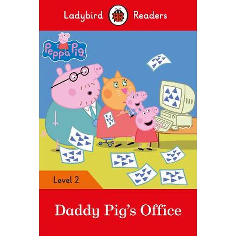 Peppa Pig- Daddy Pigs Office - Ladybird Readers Level 2