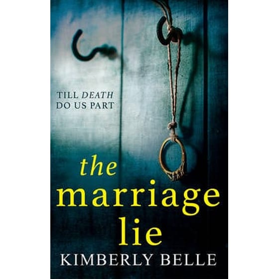 The Marriage Lie Kimberly Belle THE MARRIAGE LIE: : Belle, Kimberly: Books