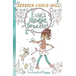 Evie's Magic Bracelet: The Enchanted Puppy