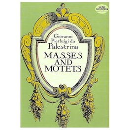 Palestrina – Masses And Motets [full Score]
