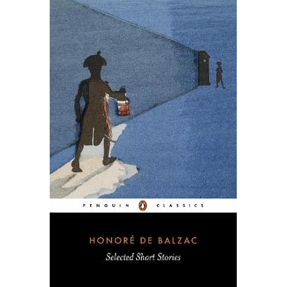 Selected Short Stories Selected Short Stories El Verdugo;Domestic Peace;A Study in Feminine Psychology;An Incident in the Reign of Terror;The Conscript;The Red Inn;The Purse;La Grande Breteche;A Tragedy by the Sea;The Atheist's Mass;Facino Cane;Pierre Grassou image 0