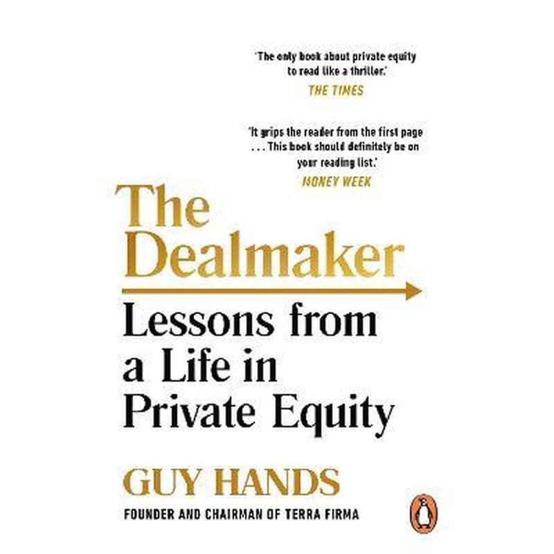 The Dealmaker: Lessons from a Life in Private Equity 1718916