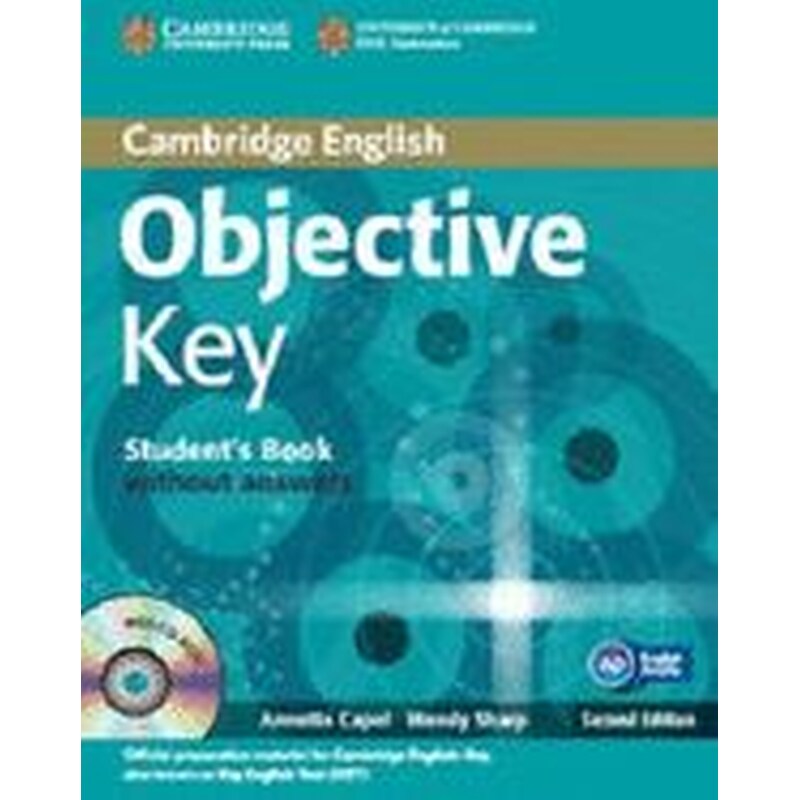 Objective Key for Schools Pack without Answers (Students Book with CD-ROM and Practice Test Booklet) Objective Key for Schools Pack without Answers (Students Book with CD-ROM and Practice Test Booklet)