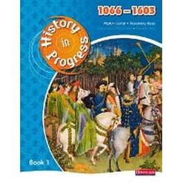 History in Progress: Pupil Book 1 (1066-1603)
