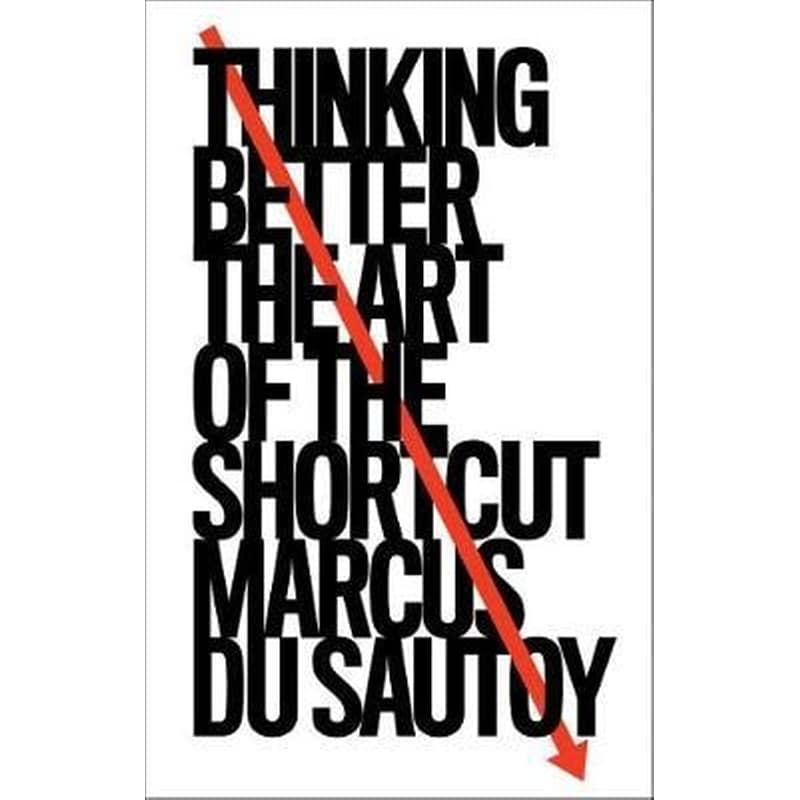 Thinking Better : The Art of the Shortcut