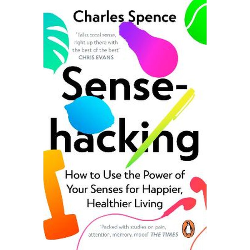 Sensehacking: How to Use the Power of Your Senses for Happier, Healthier Living